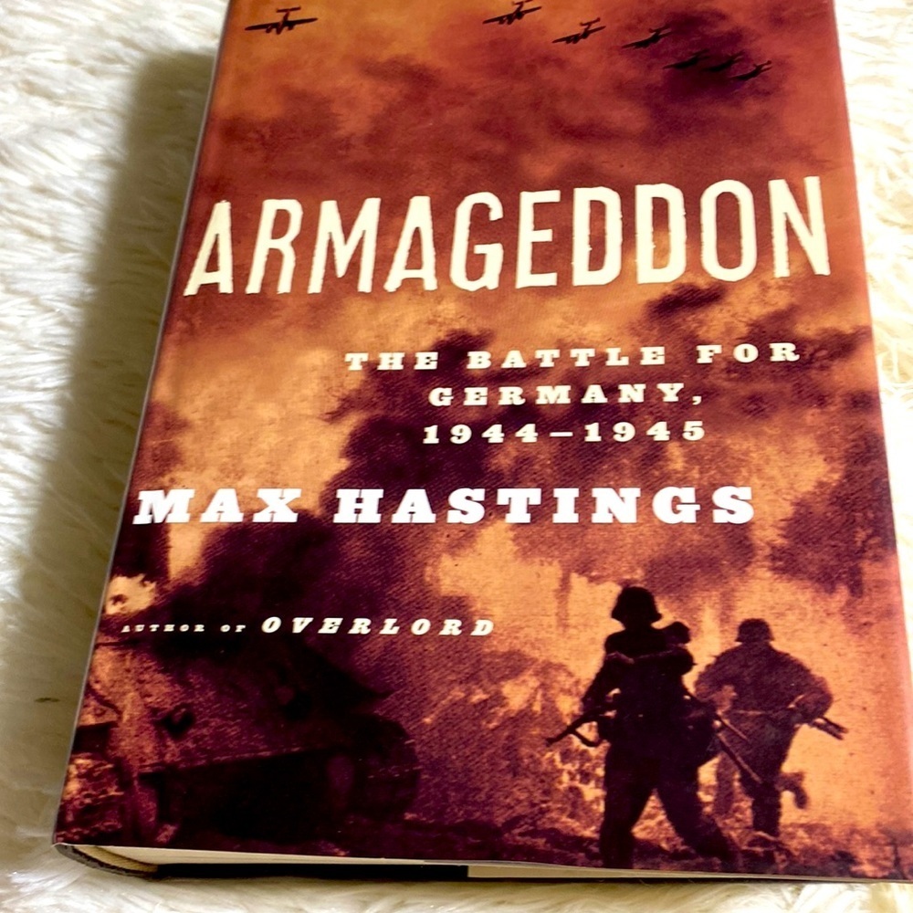 ARMAGEDDON The BATTLE FOR GERMANY 1944 1945 MAX HASTINGS - HB EUC